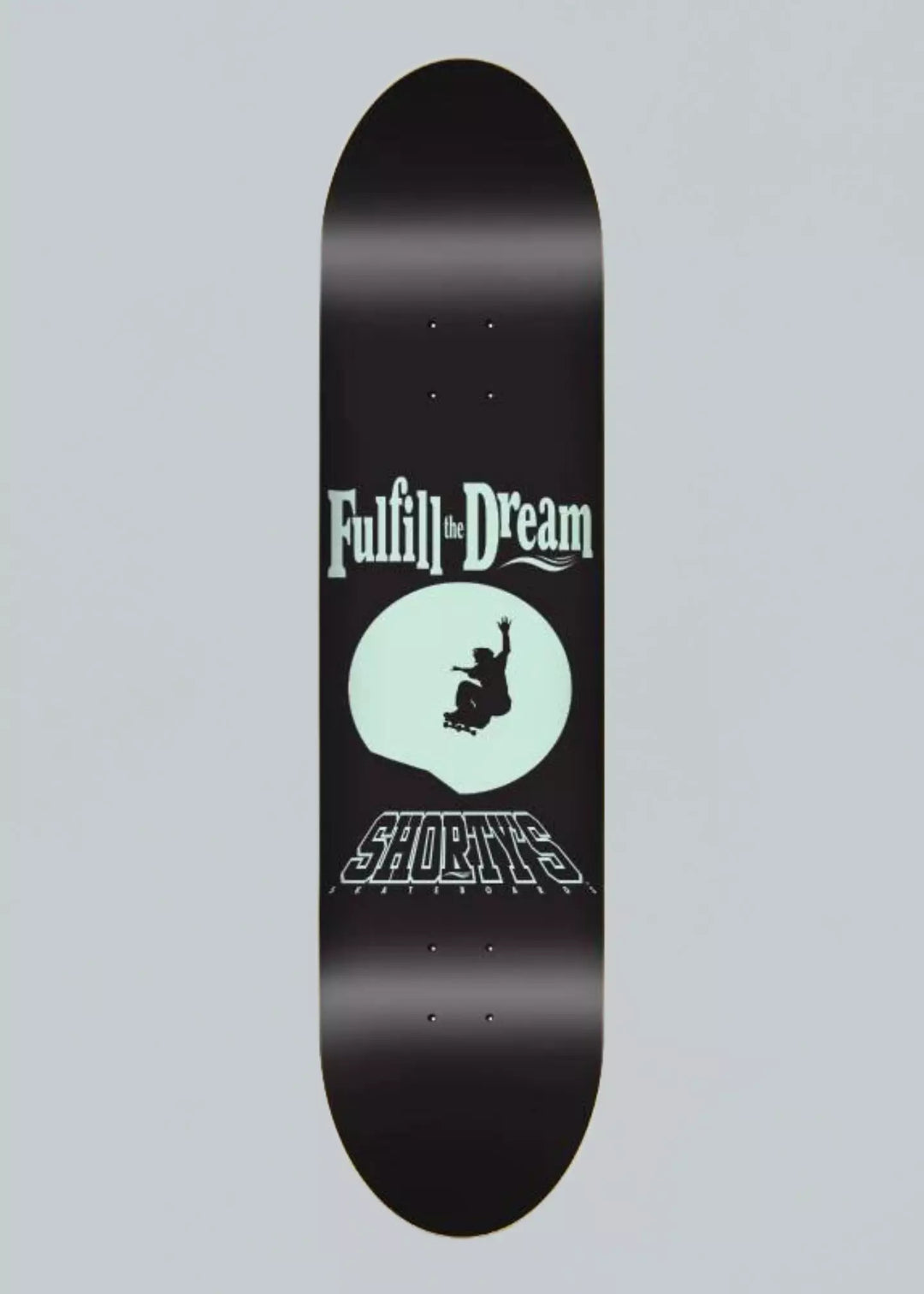 Shortys Skateboards Fulfill The Dream Glow In The Dark Deck 8.125